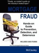 Mortgage Fraud: Loan Originator’s Guide to Prevention, Detection & Deterrence