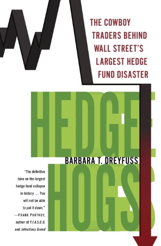 Hedge Hogs: The Cowboy Traders Behind Wall Street’s Largest Hedge Fund Disaster