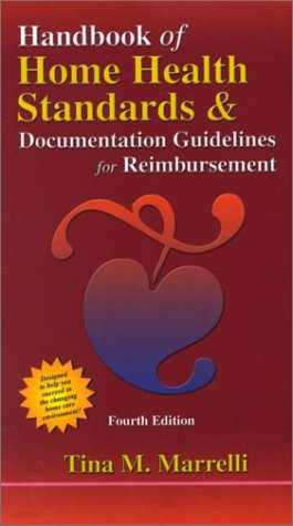 Handbook of Home Health Standards & Documentation: Guidelines for Reimbursement