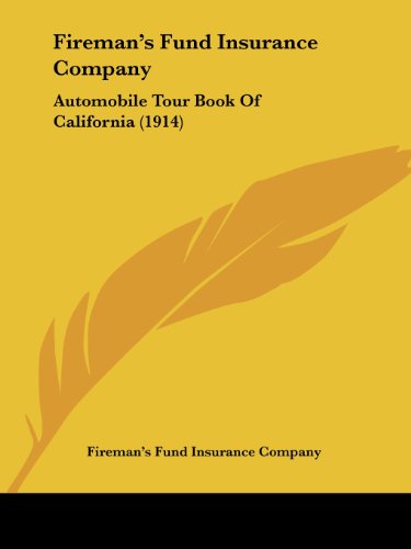Fireman’s Fund Insurance Company: Automobile Tour Book of California (1914)