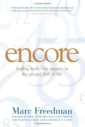 Encore: How Baby Boomers Are Inventing the Next Stage Of Work