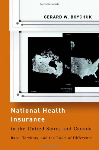 National Health Insurance in the United States and Canada: Race, Territory, and the Roots of Difference