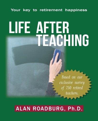Life After Teaching: Road Map To Retirement Happiness