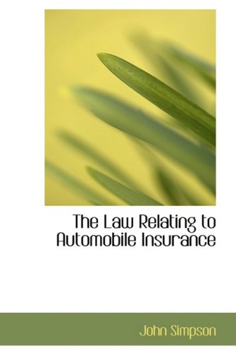 The Law Relating to Automobile Insurance