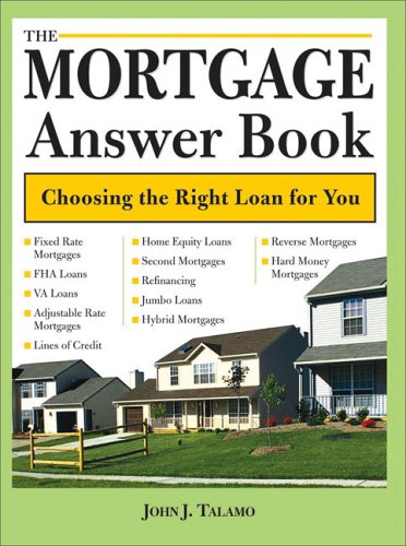 Mortgage Answer Book: Choosing the Right Loan for You