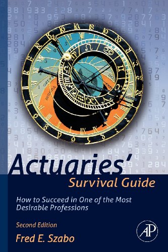 Actuaries’ Survival Guide: How to Succeed in One of the Most Desirable Professions
