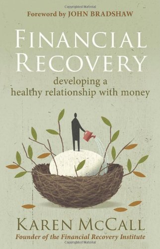 Financial Recovery: Developing a Healthy Relationship to Money
