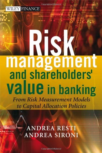 Risk Management and Shareholders’ Value in Banking: From Risk Measurement Models to Capital Allocation Policies