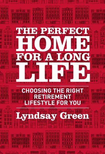 The Perfect Home for a Long Life: Choosing the Right Retirement Lifestyle for You