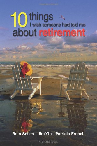 10 Things I Wish Someone Had Told Me about Retirement
