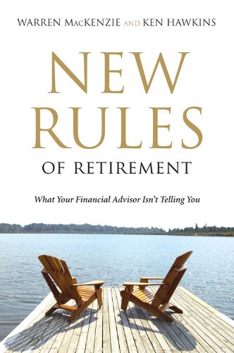 The New Rules of Retirement: What Your Financial Advisor Isn’t Telling You