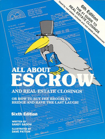 All about Escrow and Real Estate Closings: Or How to Buy the Brooklyn Bridge and Have the Last Laugh