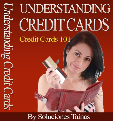 Understanding Credit Cards (Credit Cards 101)