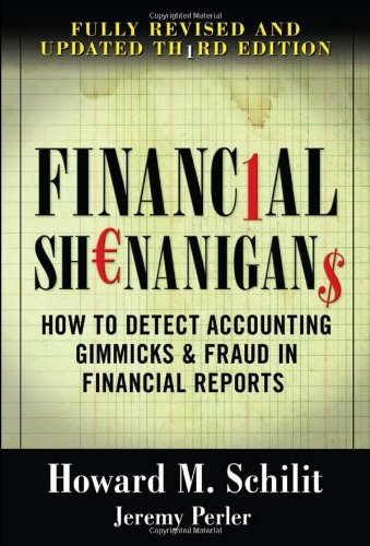 Financial Shenanigans:  How to Detect Accounting Gimmicks & Fraud in Financial Reports, Third Edition