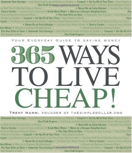 365 Ways to Live Cheap: Your Everyday Guide to Saving Money