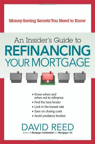 An Insider’s Guide to Refinancing Your Mortgage: Money-Saving Secrets You Need to Know