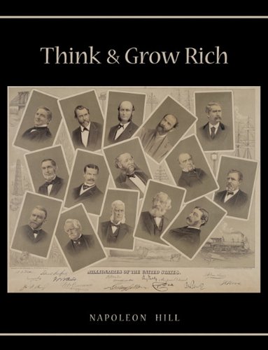 Think and Grow Rich: Unabridged Text of First Edition