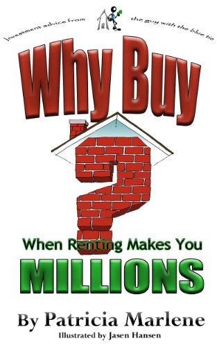 Why Buy When Renting Makes You Millions?