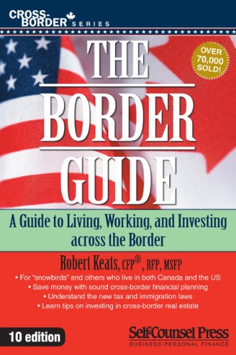 Border Guide: A Guide to Living, Working, and Investing in the United States