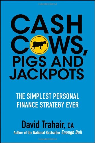 Cash Cows, Pigs and Jackpots: The Simplest Personal Finance Strategy Ever