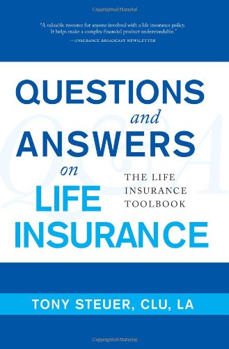 Questions and Answers on Life Insurance: The Life Insurance Toolbook