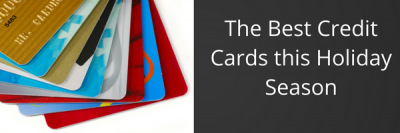 The Best Credit Cards to Use for the 2016 Holiday Season