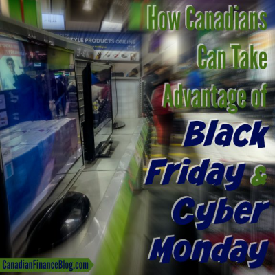How Canadians Can Take Advantage of Black Friday and Cyber Monday