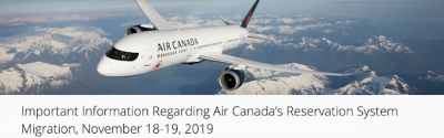 Air Canada & Aeroplan websites/call centres will be unavailable November 18-19 for their new reservation system migration