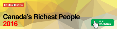 Five people who fell off the list of Canada’s Richest People this year