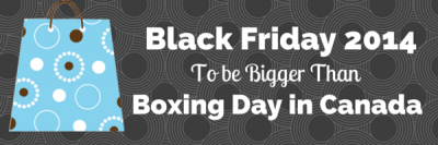 Black Friday 2014 to be Bigger Than Boxing Day