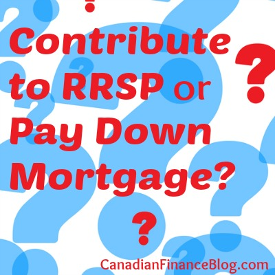 Contribute to RRSP or Pay Down Mortgage?