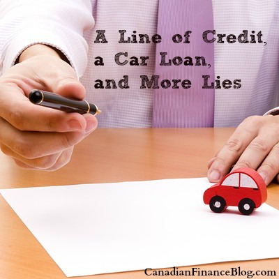 A Line of Credit, a Car Loan, and More Lies