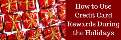 Use Your Credit Card Rewards for Holiday Shopping