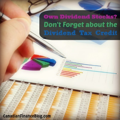 Own Dividend Stocks? Don’t Forget about the Dividend Tax Credit