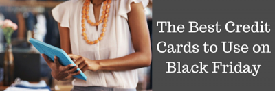 The Best Credit Cards to Use on Black Friday