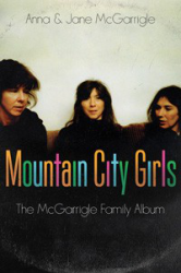 Anna and Jane McGarrigle’s memoir overflows with wit