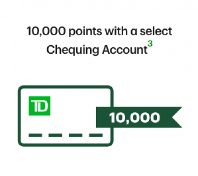 Earn 10,000 Aeroplan Points when you open select TD chequing accounts in combination with a TD Aeroplan credit card