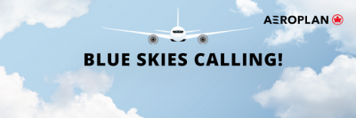 The Aeroplan Blue Skies Calling Contest - you could win one of 35 pairs of economy class tickets