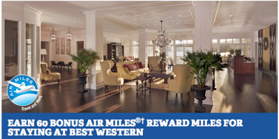 Air Miles: 60 Bonus Reward Miles for Best Western stays in Canada, the U.S. and Caribbean