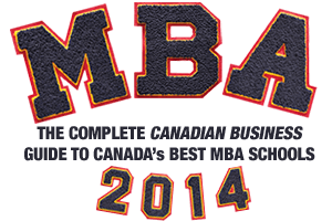 Canada’s Best MBA Programs 2014: How We Rank MBA Courses