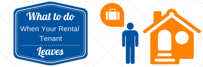 What To Do When Your Rental Tenant Leaves