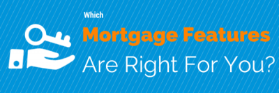 Which Mortgage Features Are Right For You? + MORE Jul 25th