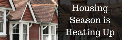 Housing Season is Heating Up!