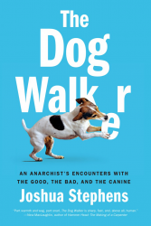 An anarchist dog-walker on working for the one per cent