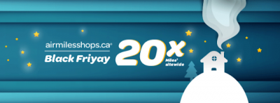 Black Friday Offer: 20x AIR MILES Reward Miles for shopping via AIR MILES Shops