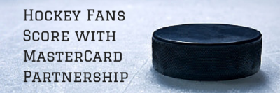 Fans Score with MasterCard Hockey Partnership