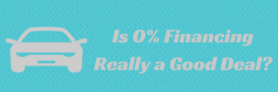 Is 0% Financing a Good Deal?
