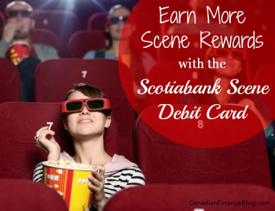 Earn More Scene Rewards with the Scotiabank Scene Debit Card