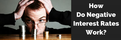 How Do Negative Interest Rates Work?