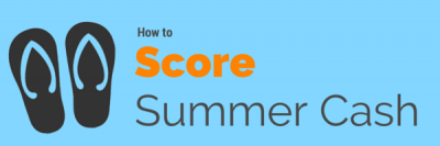 How to Score Summer Cash